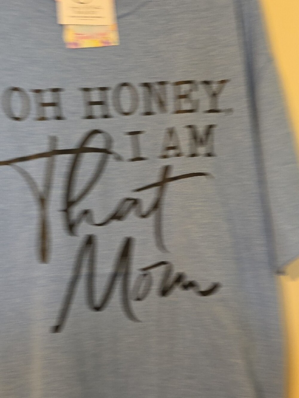 Gildan Light Blue Tee with Black Script "Oh Honey, I Am That Mom" - Picture 5 of 7
